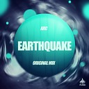 ARC - Earthquake Original Mix
