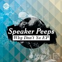 Speaker Peeps - Girl Werll Original Mix
