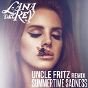 Lana del Rey - Summertime Sadness Uncle Fritz Remix