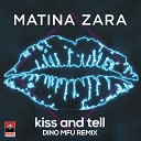 Matina Zara - Kiss and Tell Dino MFU Remix Radio Edit