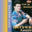 Oliver Lazic - Lazljivica