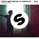 Yves V Matthew Hill Vs Adrian Lux - Teenage Crime Extended Mix by DragoN Sky