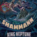 SHAMMANN - King Neptune