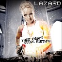 Lazard - Your Heart Keeps Burning Radio Edit