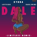Kybba feat Leftside Karl Wine - Dale Limitless Remix