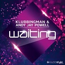 Klubbingman Andy Jay Powell - Waiting Extended Mix