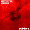 Los Paranos - Madness Original Mix