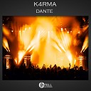 K4RMA - Dante Original Mix