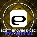 Scott Brown Ceci - Stay With Me Original Mix
