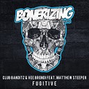 Club Banditz - Fugitive Radio Edit Feat Matthew Steeper