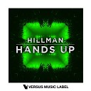 Hillman - Hands Up Original Mix