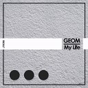 GeoM - My Life Original Mix
