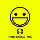 Frank Garcia - Acid Original Mix