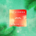 Primeshok - Weekend Original Mix