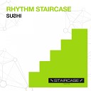 Rhythm Staircase - Sushi Original Mix
