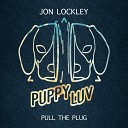 Jon Lockley - Pull The Plug Original Mix