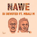 DJ Devoted feat Mbali M - Nawe Radio Edit