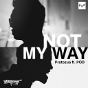 Protozua feat POD - Not My Way