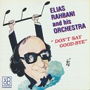 Elias Rahbani and His Orchestra - Don t Say Good Bye