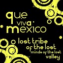 Lost Tribe Of The Lost Minds O - Que Viva Mexico Green Gras No Vocal Mix