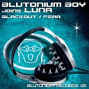 Blutonium Boy joins Luna - Fear Original Mix