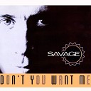 Savage - Don t You Want Me Ice Original Mix