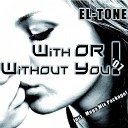 EL TONE - With or without you DJ Dadde Radio Edit