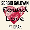 Sergio Galoyan feat Drax - Found Love