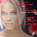 Jah Sound Gux Jimenez feat Karin Falak - Miss Your Love Original Mix