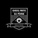 Greg Frite DJ Pone - Train Train tend Remix