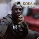 Koda M - No Be Joke