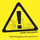 Cover Me Quick - A Billion