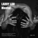 Larry Lan - Mental (Original Mix)