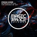 Fresh Code - The Shades Of Sky Original Mix