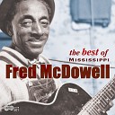 Fred McDowell - Fred s Rambling Blues