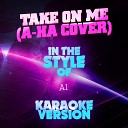 Ameritz Audio Karaoke - Take on Me A Ha Cover In the Style of A1 Karaoke…