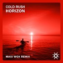 Cold Rush - Horizon Maxi Wox Remix