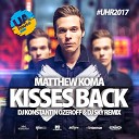 Matthew Koma - Kisses Back (DJ Konstantin Ozeroff & DJ Sky Remix)
