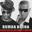 El Rubio Loco feat Frank K Pini Roly Maden - Rumba Buena Salsaton Extended Version