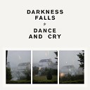 Darkness Falls - Dance And Cry Instrumental