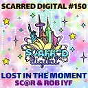 Sc r Rob IYF - Lost In The Moment Original Mix