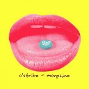 Ostribe - Morphine Original Mix
