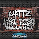 Wattz - East Coast West Coast Bullshit Original Mix