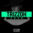 Trizzoh - Push Original Mix