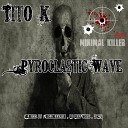 Tito K - Pyroclastic Wave Dj Deep Noise Remix