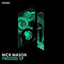 Nick Mason - Twisted Original Mix