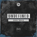 Undefined - Dark Skies Original Mix