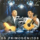 Os Primog nitos - Segura nas M os de Deus Ao Vivo