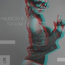 Mauricio S - Tox Low Original Mix