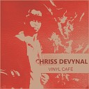 Chriss DeVynal - Feeling Of Life Desire To Live Remake